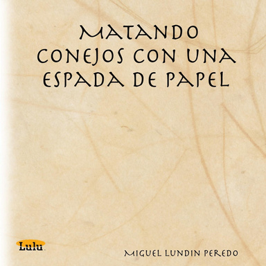 Matando conejos con una espada de papel