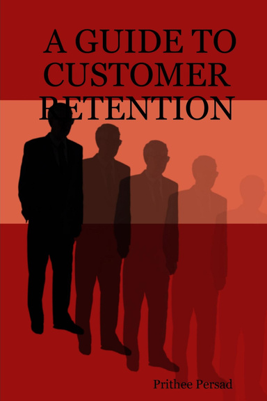 A GUIDE TO CUSTOMER RETENTION