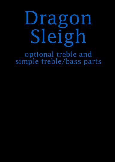 Dragon Sleigh [optional treble + simple treble/bass parts]