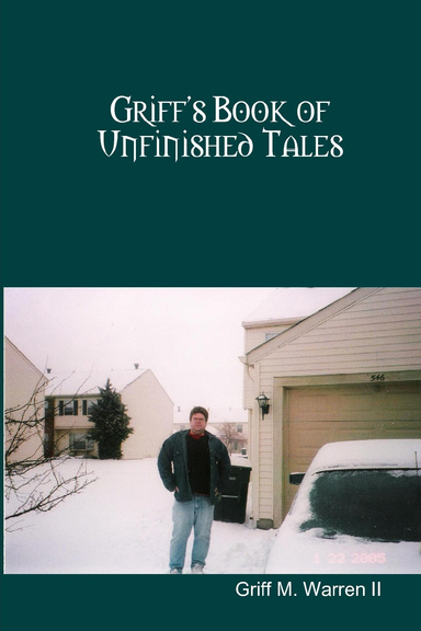 Griff's Book of Unfinished Tales