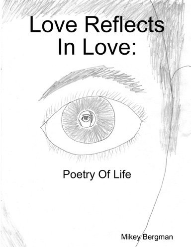 Love Reflects In Love: Poetry Of Life