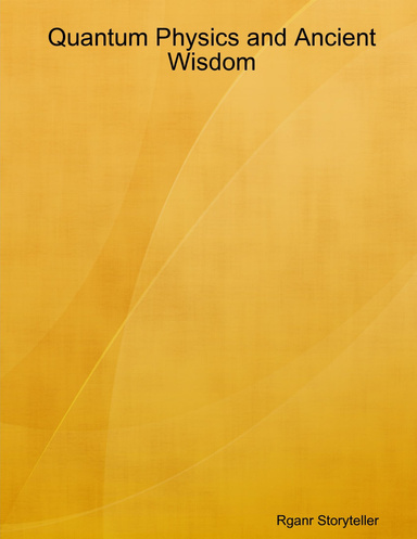 Quantum Physics and Ancient Wisdom