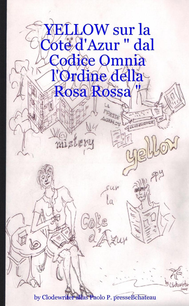 YELLOW sur la Cote d'Azur " dal Codice Omnia l'Ordine della Rosa Rossa "