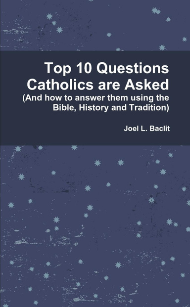 Top 10 Questions Catholics are Asked