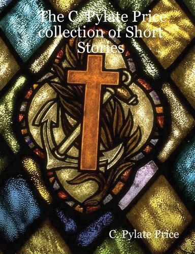 The C. Pylate Price collection of Short Stories