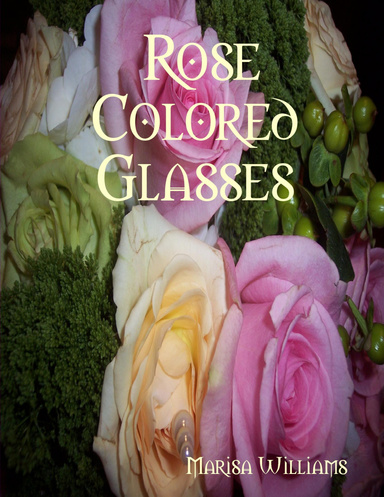 Rose Colored Glasses