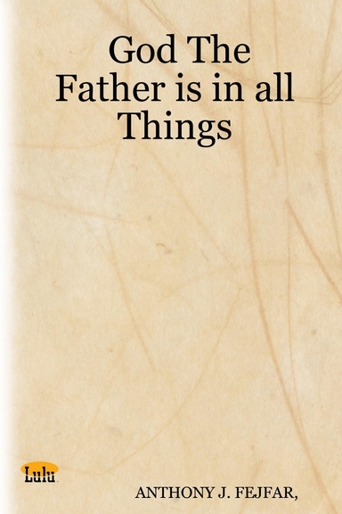 God The Father is in all Things