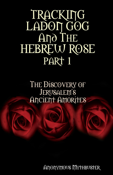 TRACKING  LADON GOG   And The  HEBREW ROSE  part 1