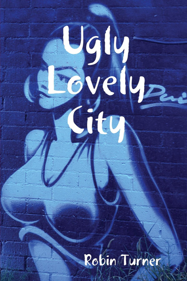 Ugly Lovely City