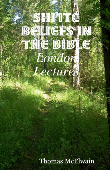 Shi'ite Beliefs in the Bible: London Lectures