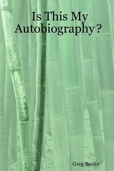 Is This My Autobiography ?
