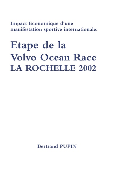 Impact Economique  d'une manifestation sportive internationale: Etape de la Volvo Ocean Race, LA ROCHELLE 2002