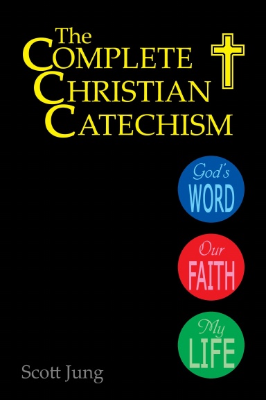 The Complete Christian Catechism: Spiral Bound