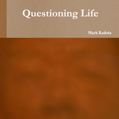 Questioning Life