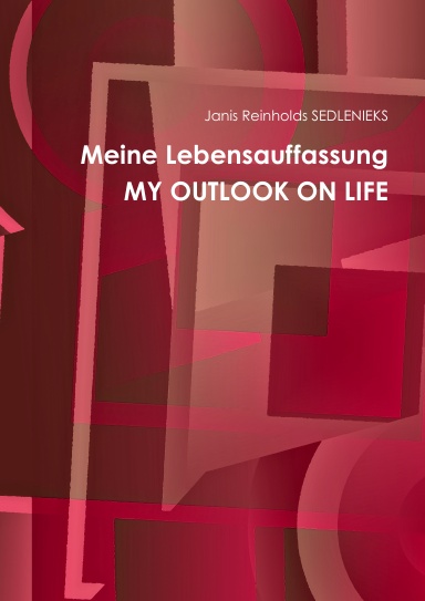 Meine Lebensauffassung MY OUTLOOK ON LIFE