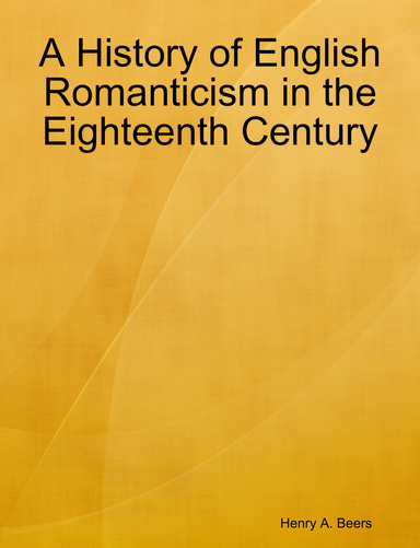 A History of English Romanticism in the Eighteenth Century