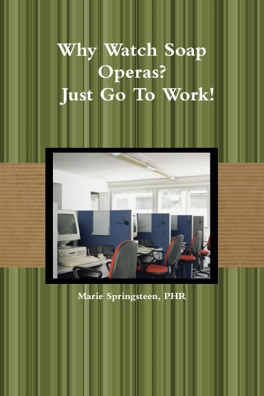 Why Watch Soap Operas? - Just Go To Work!