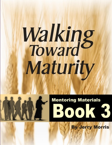 WALKING TOWARD MATURITY BOOK 3