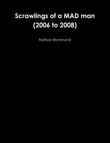 Scrawlings of a MAD man (2006 to 2008)