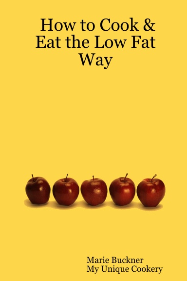 How to Cook & Eat the Low Fat Way