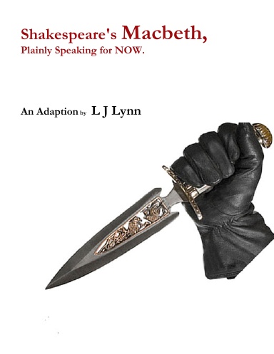 Shakespeare's Macbeth, Plainly Speaking . . . an Adaptation for NOW!