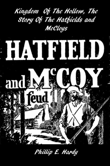 Blood Feud: The Hatfields And The Mccoys