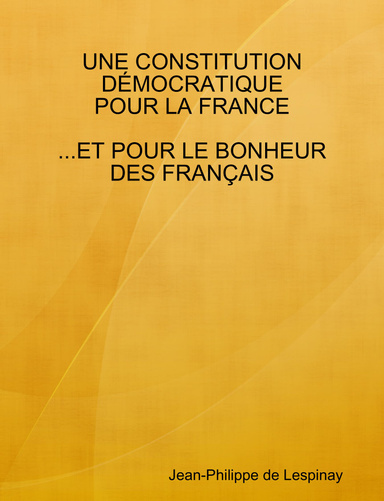 UNE CONSTITUTION DÉMOCRATIQUE POUR LA FRANCE