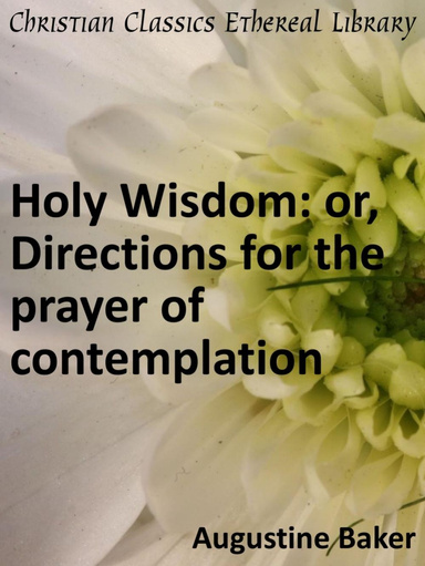 Holy Wisdom: or, Directions for the Prayer of Contemplation
