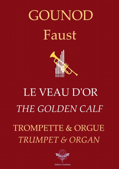 Faust - Le Veau d'Or / The Golden Calf - Trompette / Trumpet