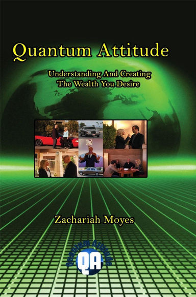 Quantum Attitude Understanding And Creating The Wealth You Desire
