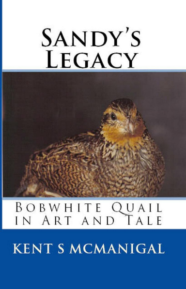 Sandy's Legacy, Bobwhite Quail in Art and Tale