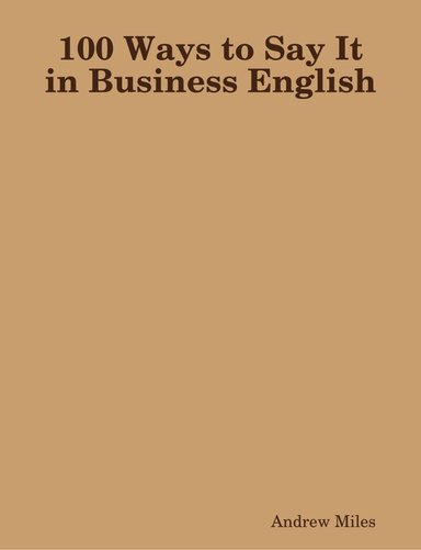 100 Ways to Say It in Business English