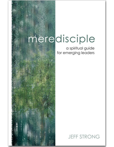 Mere Disciple: A Spiritual Guide for Emerging Leaders