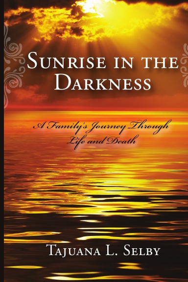 Sunrise in the Darkness: A Family's Journey Through Life and Death