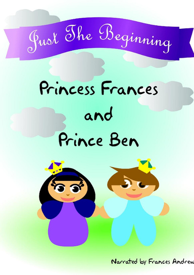 Just The Beginning: Princess Frances And Prince Ben (paperback)