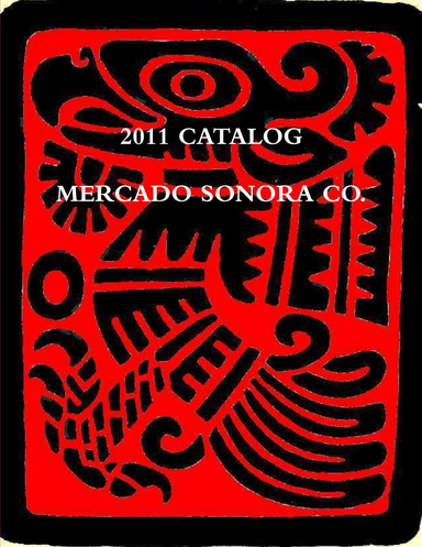 2011 CATALOG - MERCADO SONORA CO.