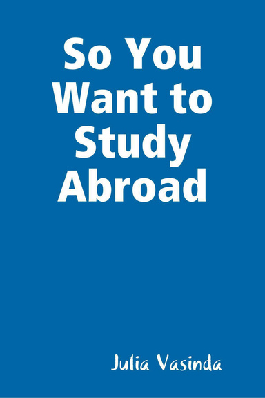So You Want to Study Abroad