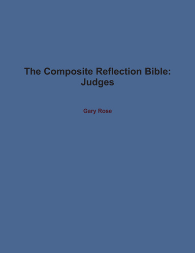 The Composite Reflection Bible: Judges