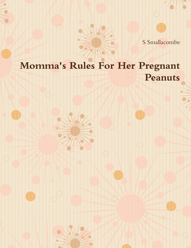 Momma's Rules For Her Pregnant Peanuts