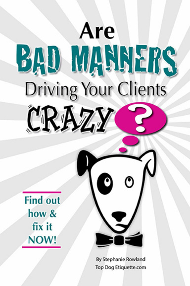 Are Bad Manners Driving Your Clients CRAZY?
