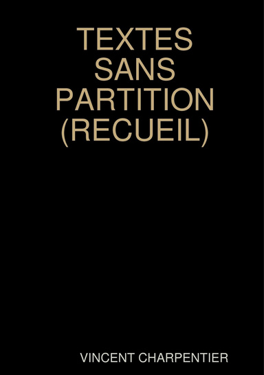 TEXTES SANS PARTITION    (RECUEIL)