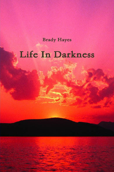 Life In Darkness