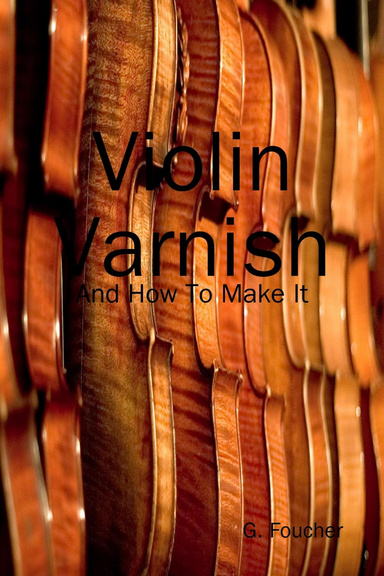 Violin Varnish And How To Make It