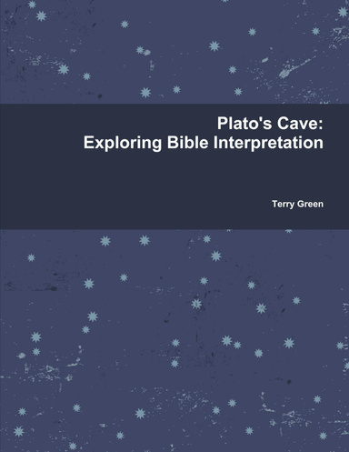 Plato's Cave:  Exploring Bible Interpretation