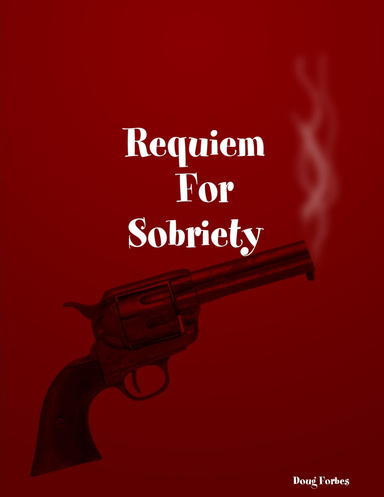 Requiem For Sobriety