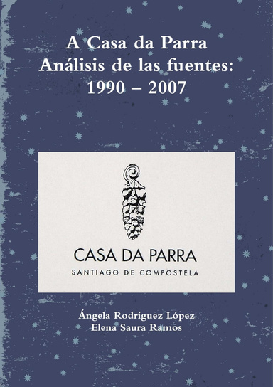 A Casa da Parra Análisis de las fuentes: 1990 – 2007
