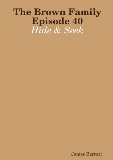 The Brown Family Episode 40: Hide & Seek