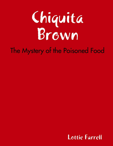 Chiquita Brown - The Mystery of the Poisoned Food