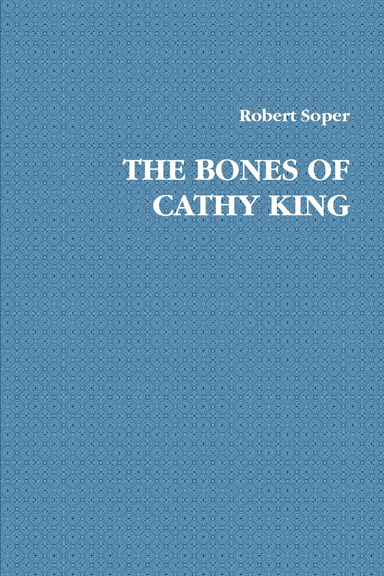 THE BONES OF CATHY KING