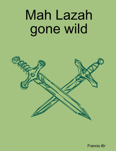 Mah Lazah gone wild